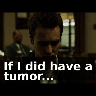 If I did have a tumor...