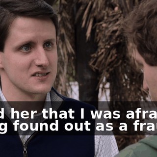 I told her that I was afraid of being found out as a fraud.