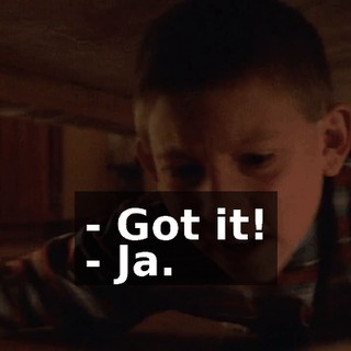 - Got it! - Ja.