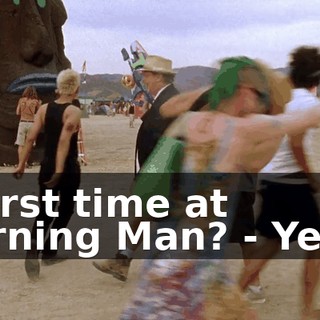 - First time at Burning Man? - Yeah.