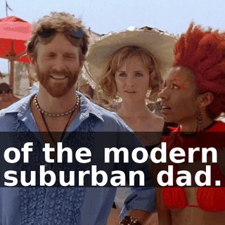 of the modern suburban dad.