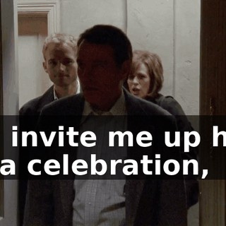 You invite me up here for a celebration,