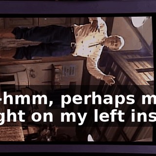 Mm-hmm, perhaps more weight on my left instep.