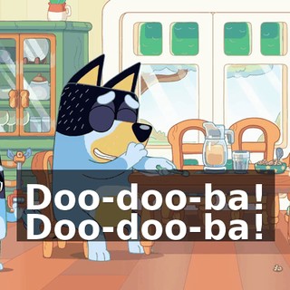 Doo-doo-ba! Doo-doo-ba!