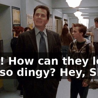 Ugh! How can they let it get so dingy? Hey, Slick!