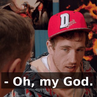 - Oh, my God.