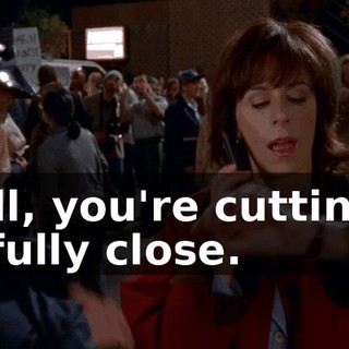 Well, you're cutting it awfully close.