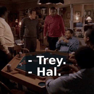- Trey. - Hal.