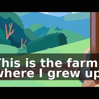 This is the farm where I grew up.