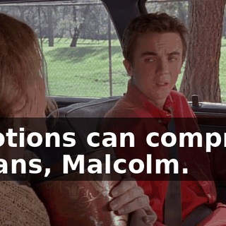 Emotions can compress organs, Malcolm.
