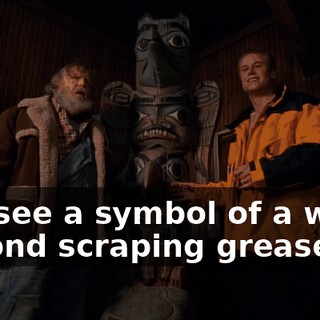 You see a symbol of a world beyond scraping grease