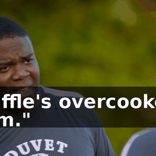 Waffle's overcooked, Sam."