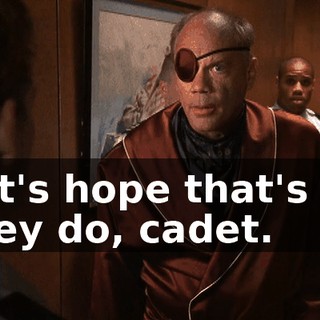 Let's hope that's all they do, cadet.