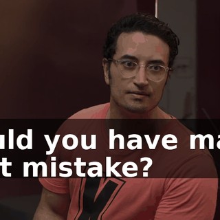 Could you have made that mistake?