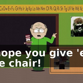 I hope you give 'em the chair!