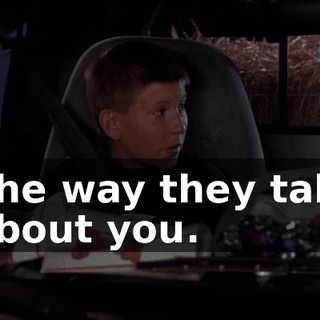 The way they talk about you.