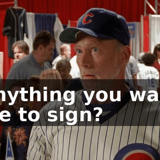 Anything you want me to sign?