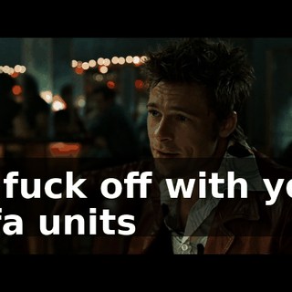 So fuck off with your sofa units