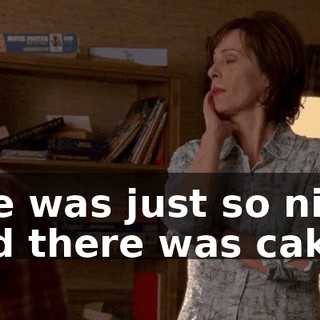 She was just so nice, and there was cake.