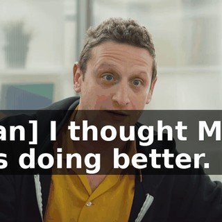 [man] I thought Mark was doing better.