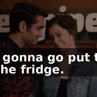 I'm gonna go put this in the fridge.