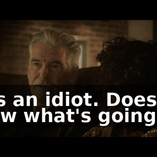 He's an idiot. Doesn't know what's going on.