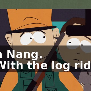 Da Nang. - With the log ride?