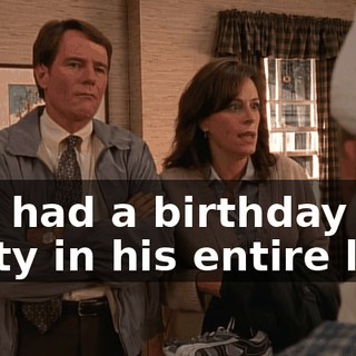 has had a birthday party in his entire life?