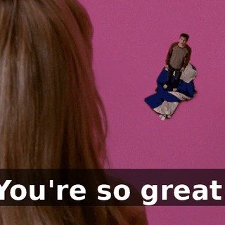 You're so great.