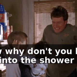 Now why don't you help me into the shower