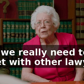 But we really need to meet with other lawyers