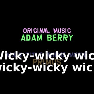 ♪ Wicky-wicky wick wicky-wicky wick ♪