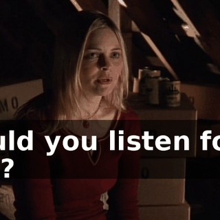 Could you listen for a sec?