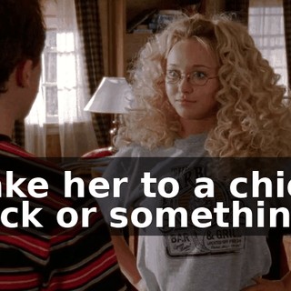Take her to a chick flick or something.