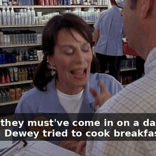 I think they must've come in on a day when my son Dewey tried to cook breakfast.