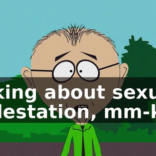 talking about sexual molestation, mm-kay.