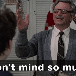 I don't mind so much.