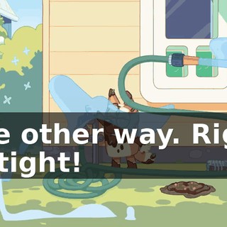 The other way. Right to tight!