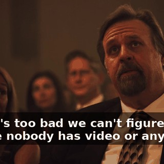 And it's too bad we can't figure it out 'cause nobody has video or anything.