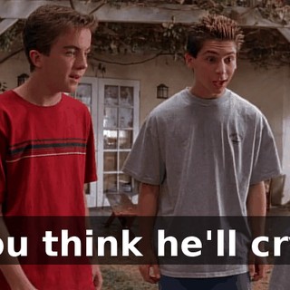 You think he'll cry?