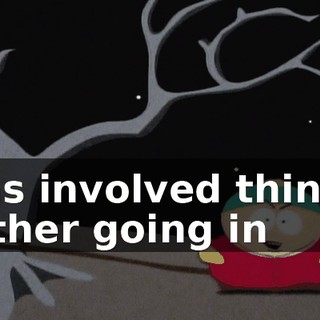 has involved things either going in