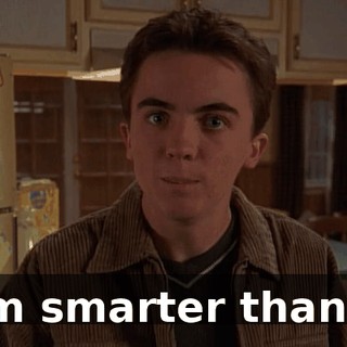 I'm smarter than...
