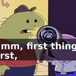 Hmm, first things first,