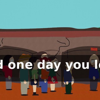 And one day you look out