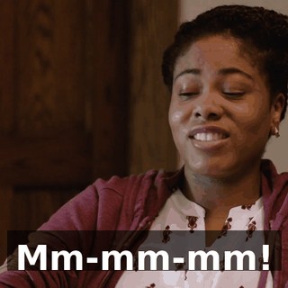 Mm-mm-mm!