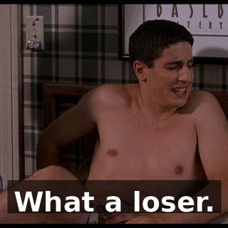 What a loser.