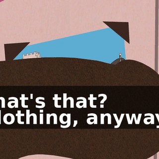 What's that? - Nothing, anyway...