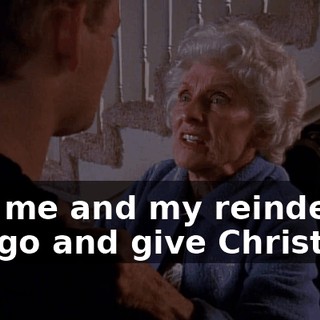 And me and my reindeers will go and give Christmas