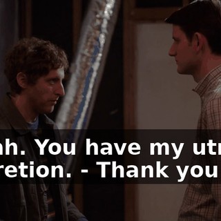 - Yeah. You have my utmost discretion. - Thank you.