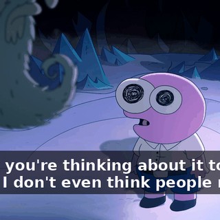 I think you're thinking about it too much. I don't even think people notice.